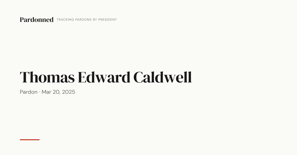 Thomas Edward Caldwell — Pardonned